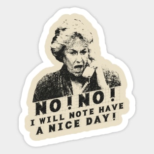 PENCILART -   I Will Not Have a Nice Day Bea Arthur Sticker